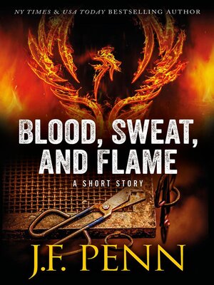 cover image of Blood, Sweat, and Flame. a Short Story